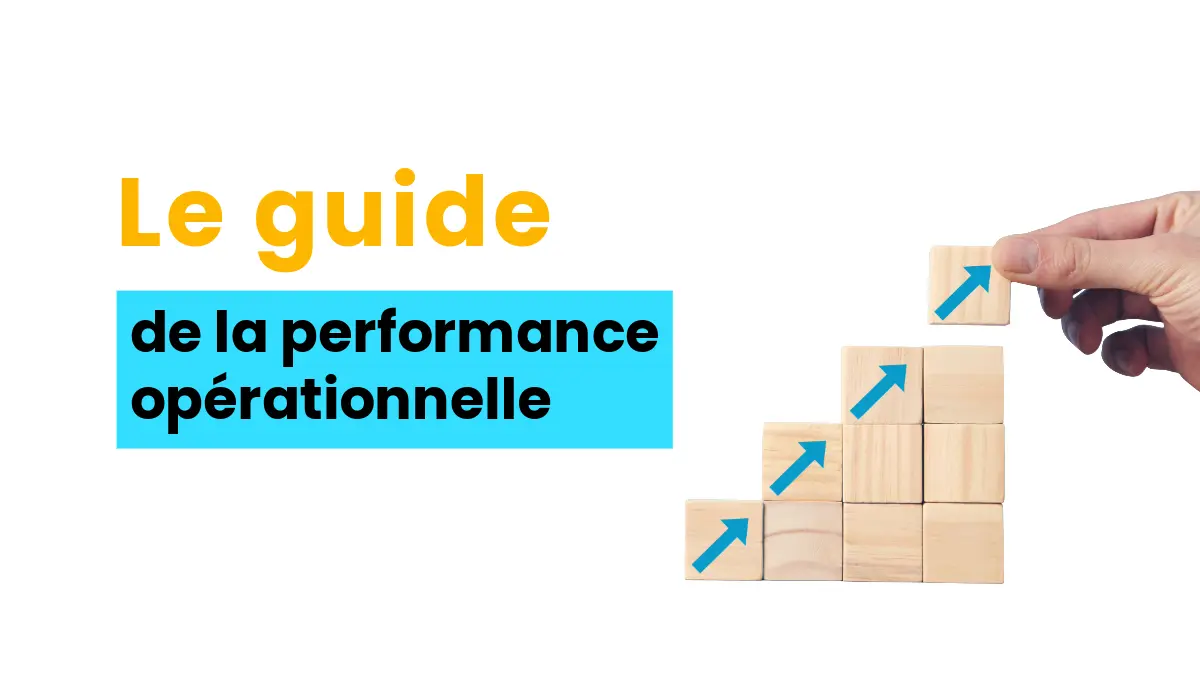 L A Performance Améliorer la performance opérationnelle de votre entreprise